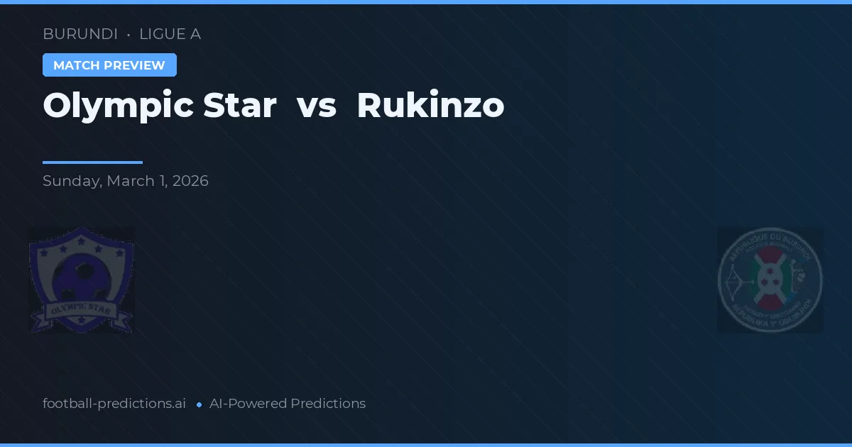 Olympic Star vs Rukinzo — prognóstico e prévia do jogo