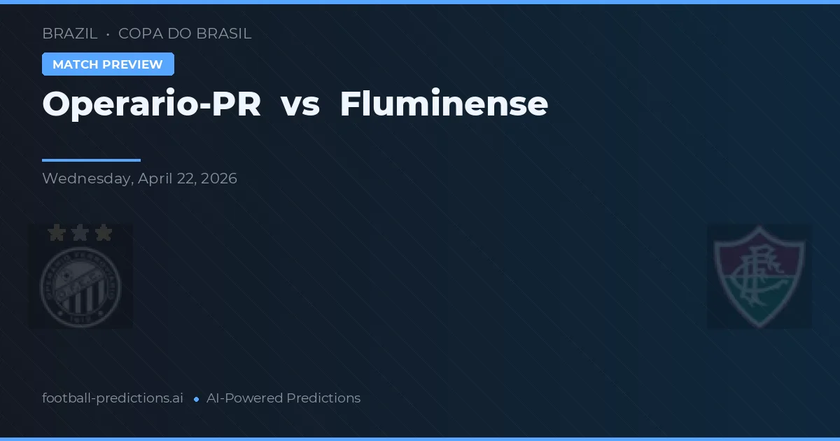 Operário-PR vs Fluminense preview