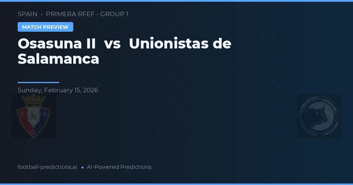 Osasuna B vs Unionistas de Salamanca — prognóstico e prévia do jogo