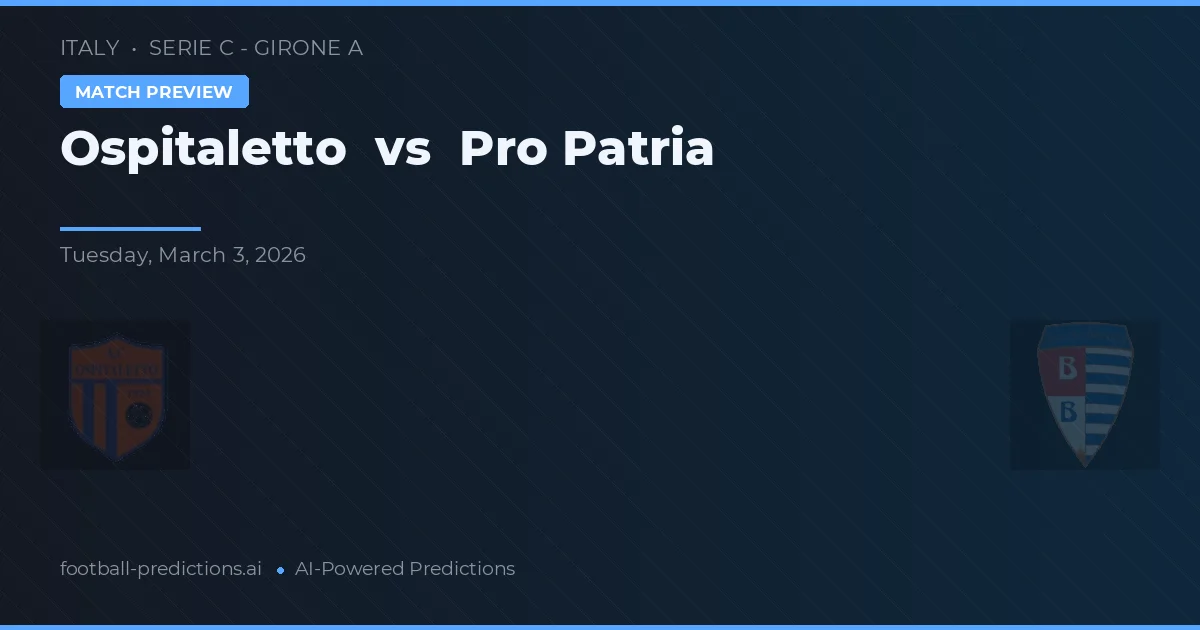 Ospitaletto vs Pro Patria — prognóstico e prévia do jogo