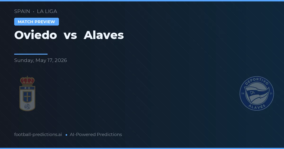 Oviedo vs Alavés — prognóstico e prévia do jogo