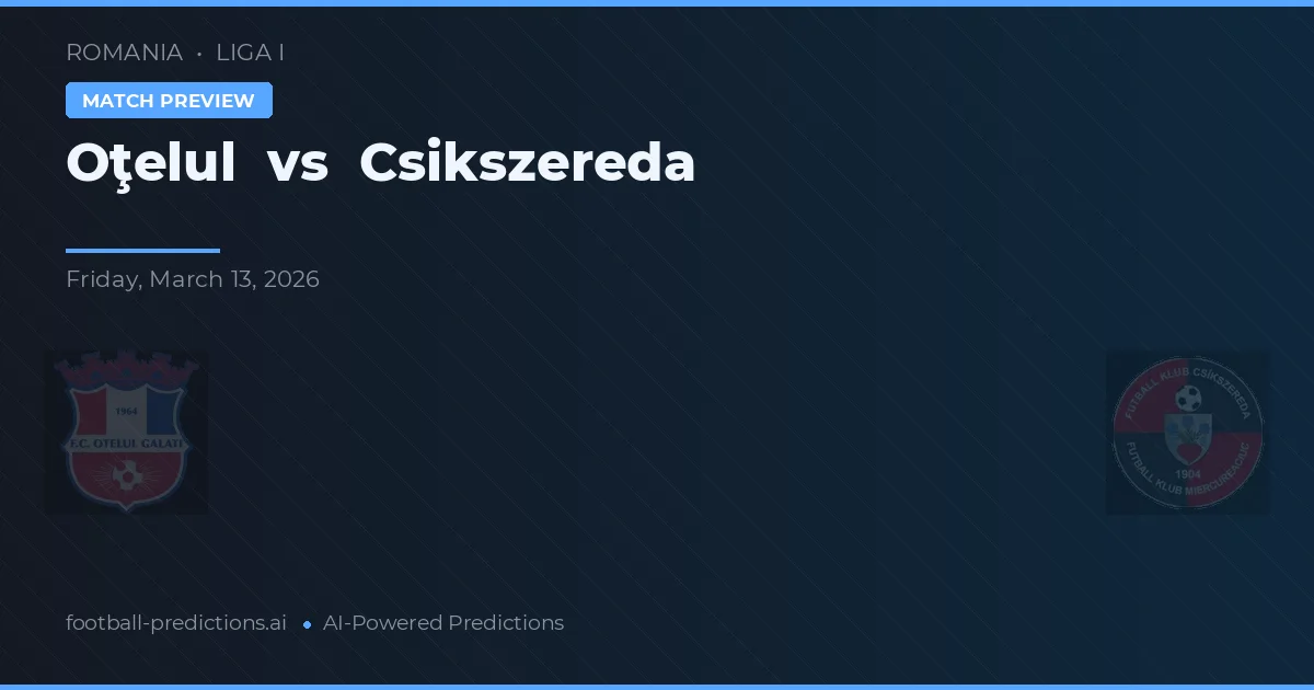 Oţelul vs Csíkszereda — prognóstico e prévia do jogo