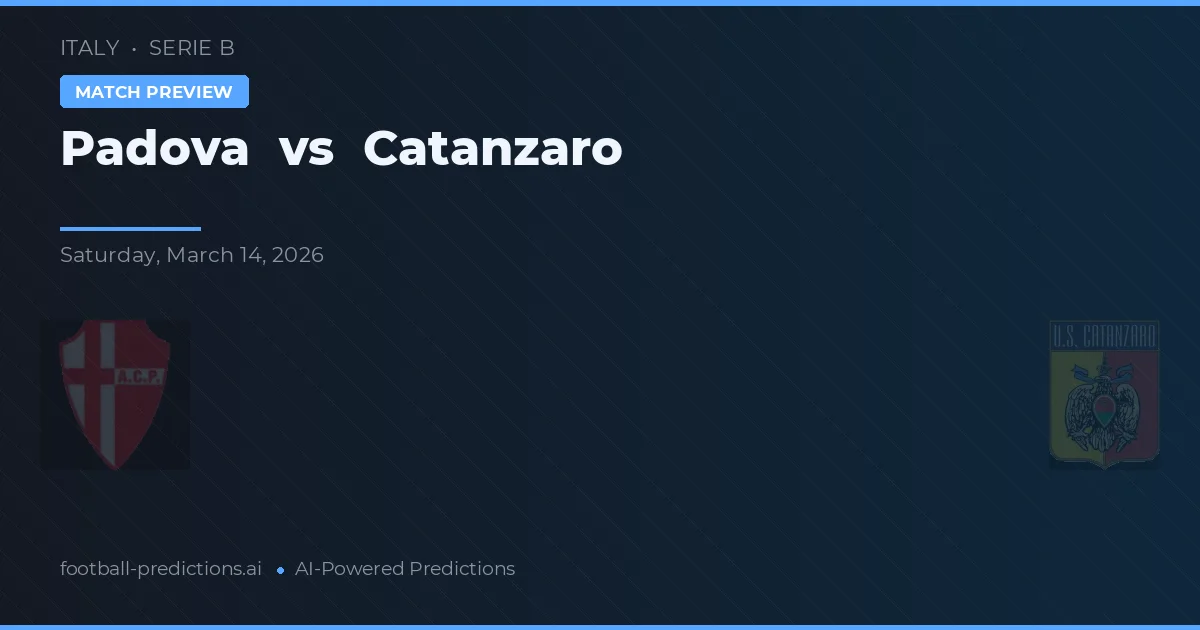 Padova vs Catanzaro — prognóstico e prévia do jogo