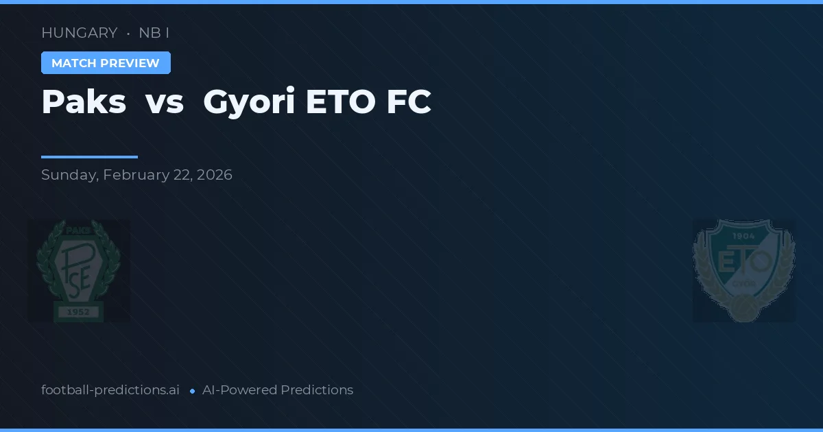 Paks vs Győri ETO FC — prognóstico e prévia do jogo