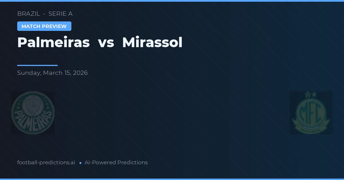 Palmeiras vs Mirassol — prognóstico e prévia do jogo