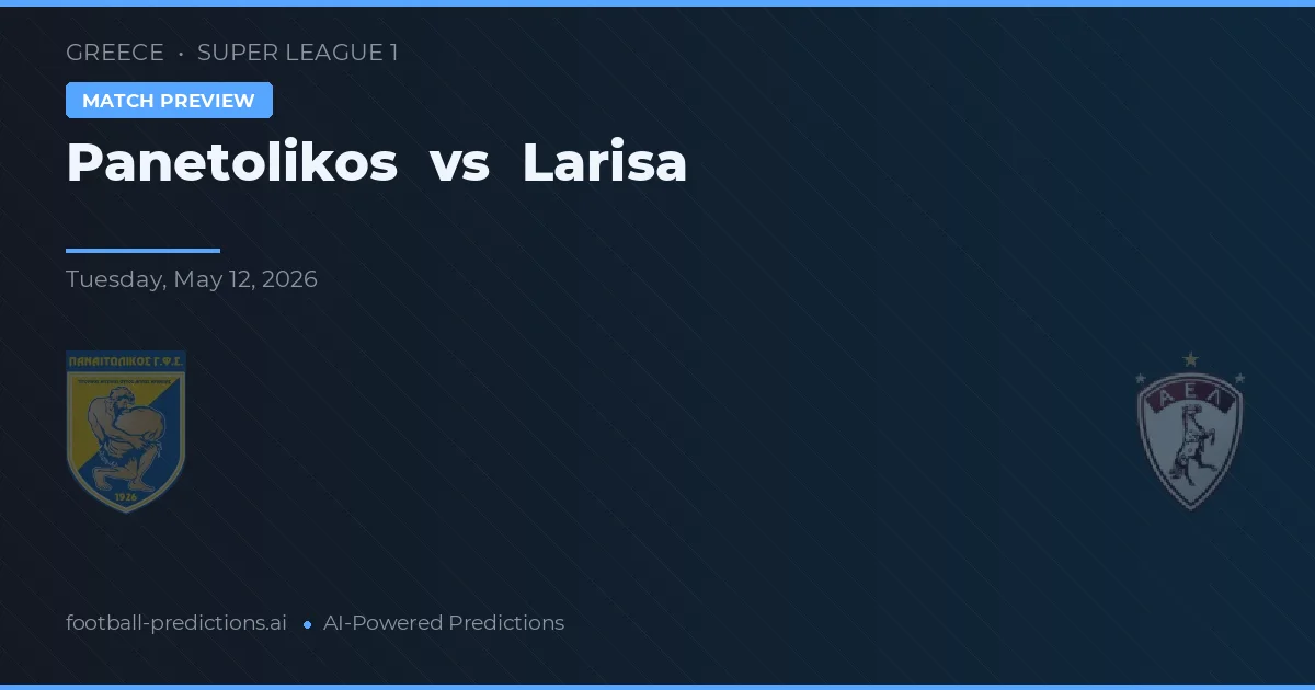 Panetolikos vs Larisa — prognóstico e prévia do jogo