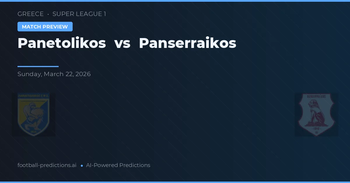 Panetolikos vs Panserraikos — prognóstico e prévia do jogo