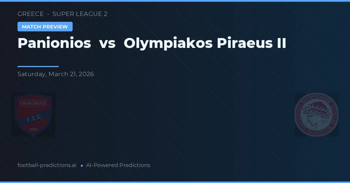 Panionios vs Olympiakos Piraeus II — prognóstico e prévia do jogo