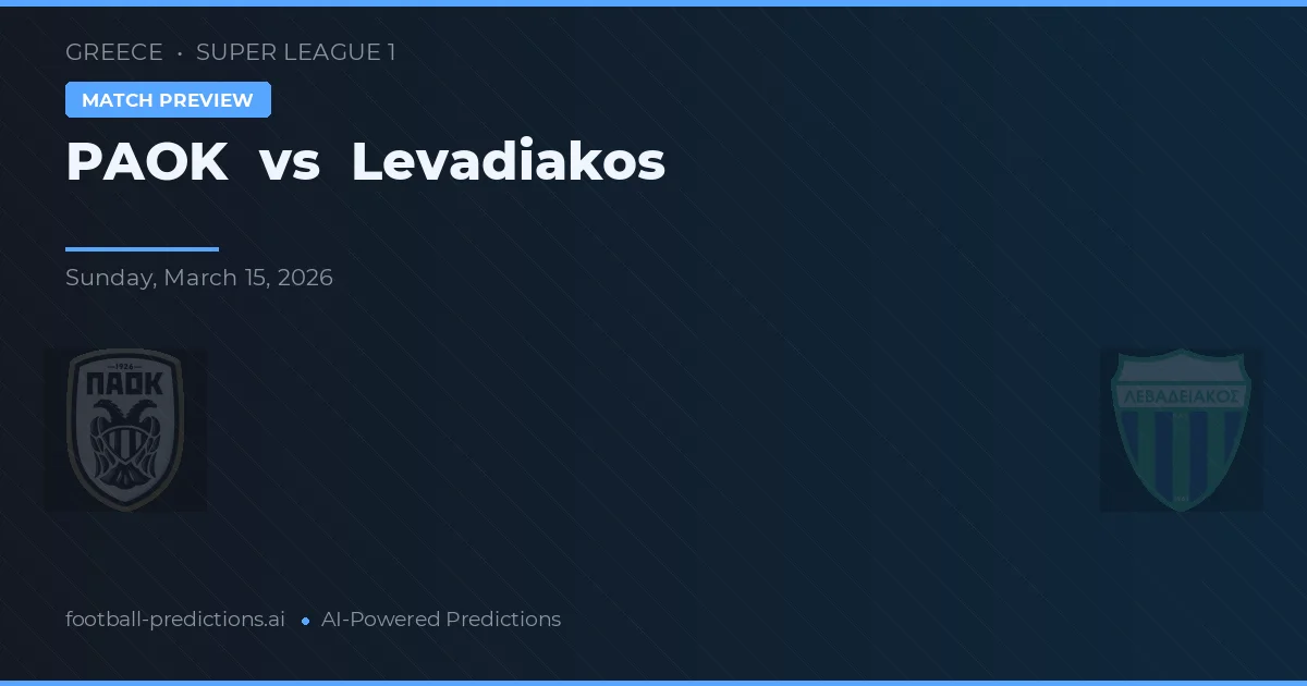 PAOK vs Levadiakos — prognóstico e prévia do jogo