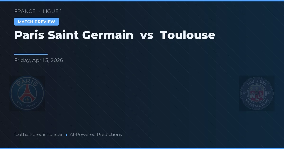 Paris Saint-Germain vs Toulouse — prognóstico e prévia do jogo