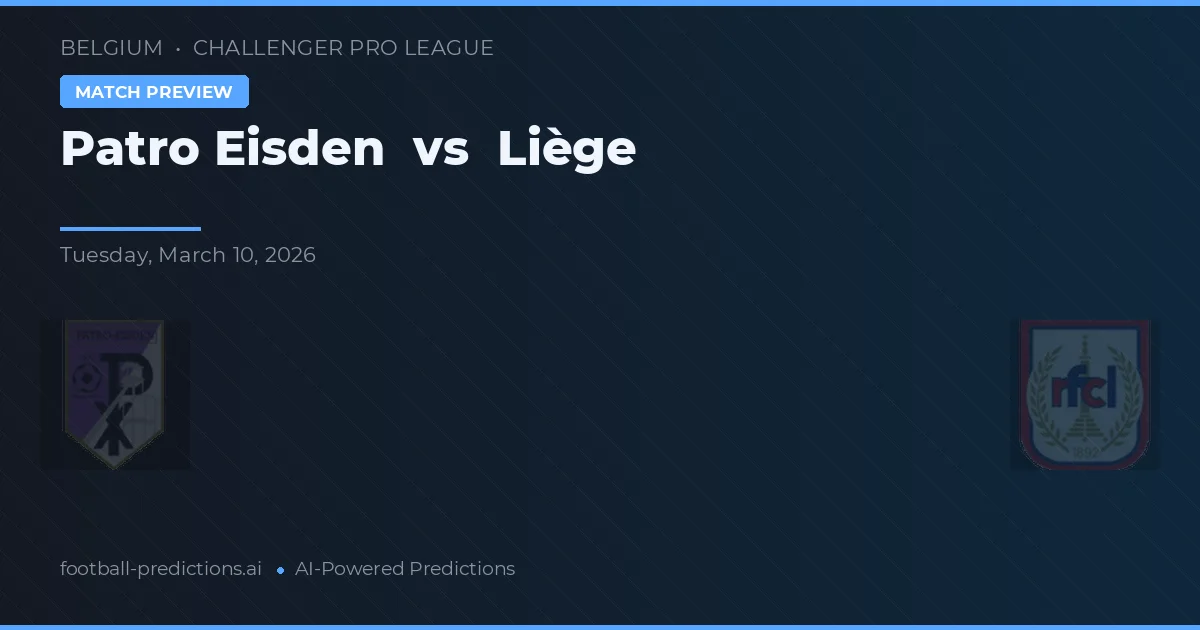 Patro Eisden vs Liège — prognóstico e prévia do jogo