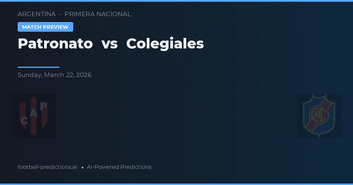 Patronato vs Colegiales — prognóstico e prévia do jogo