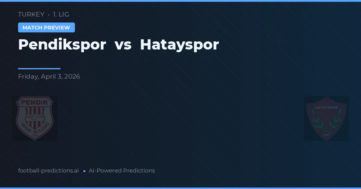 Pendikspor vs Hatayspor — prognóstico e prévia do jogo