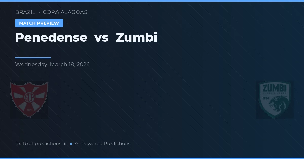 Penedense vs Zumbi — prognóstico e prévia do jogo