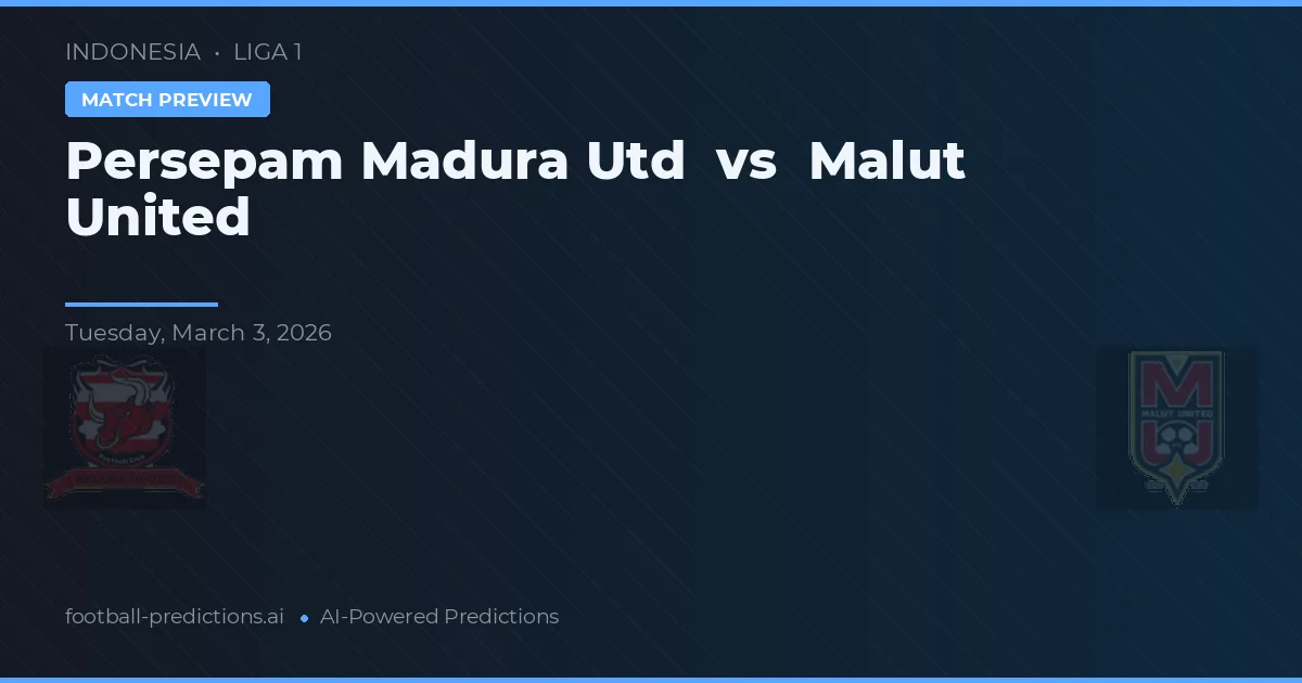 Persepam Madura Utd vs Malut United — prognóstico e prévia do jogo