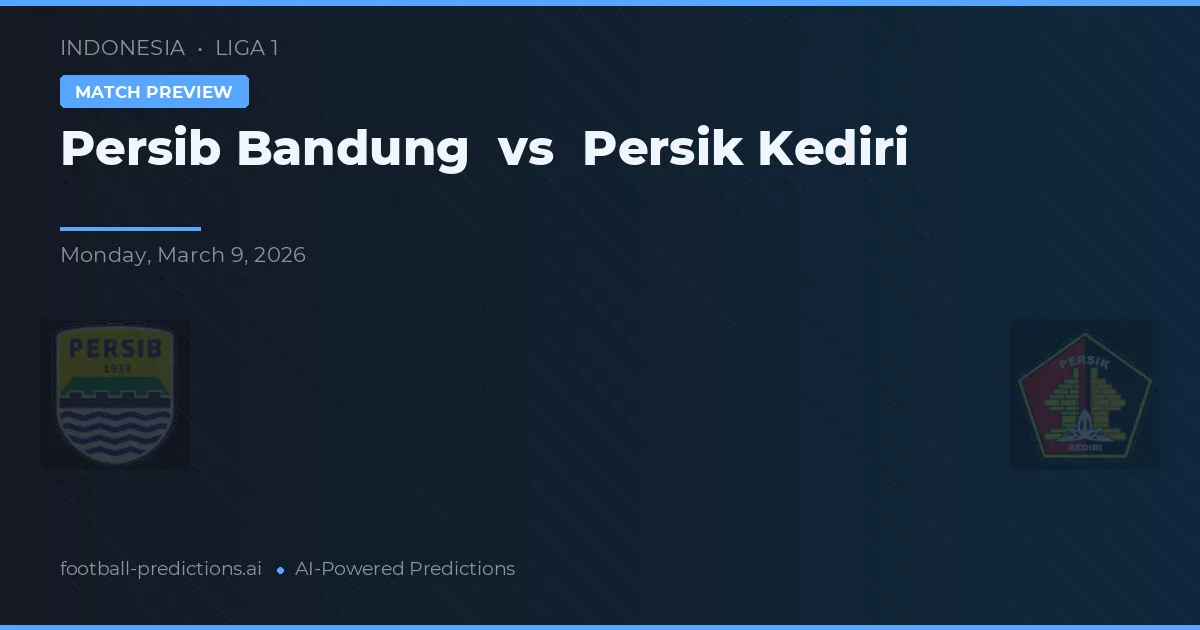 Persib Bandung vs Persik Kediri — prognóstico e prévia do jogo