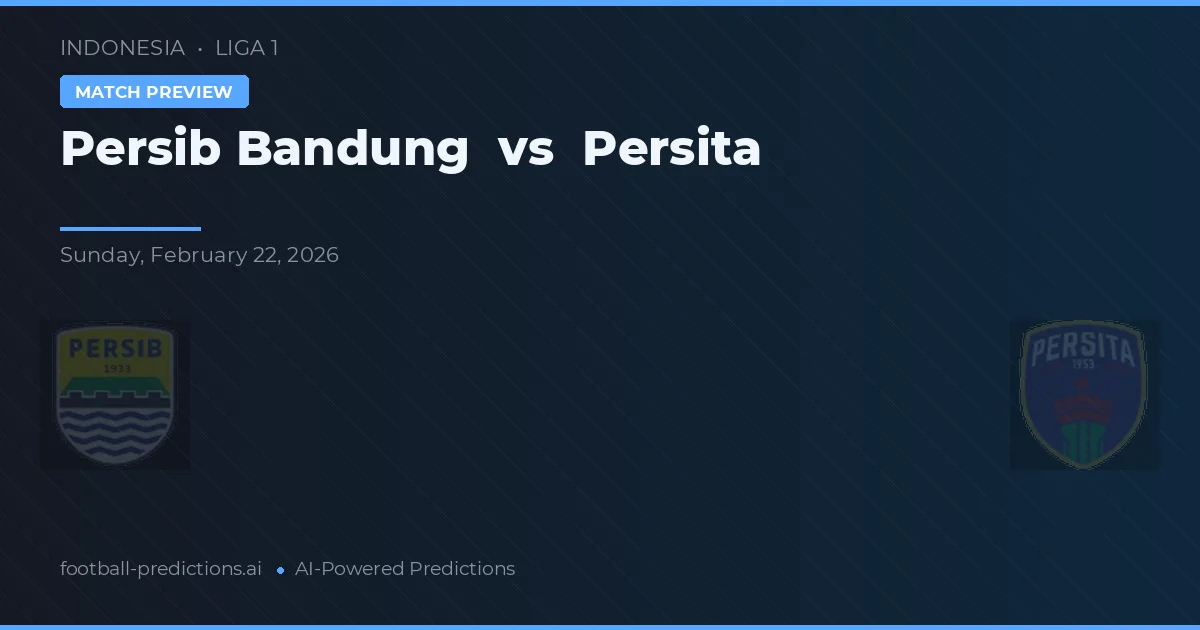 Persib Bandung vs Persita — prognóstico e prévia do jogo