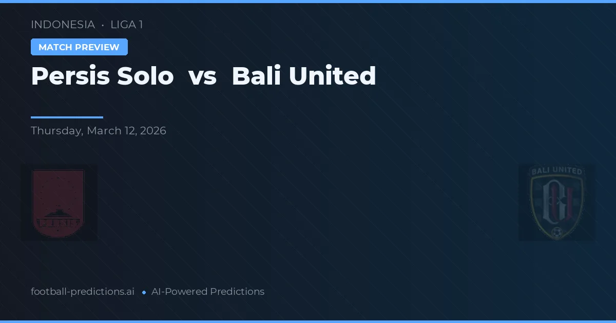 Persis Solo vs Bali United — prognóstico e prévia do jogo