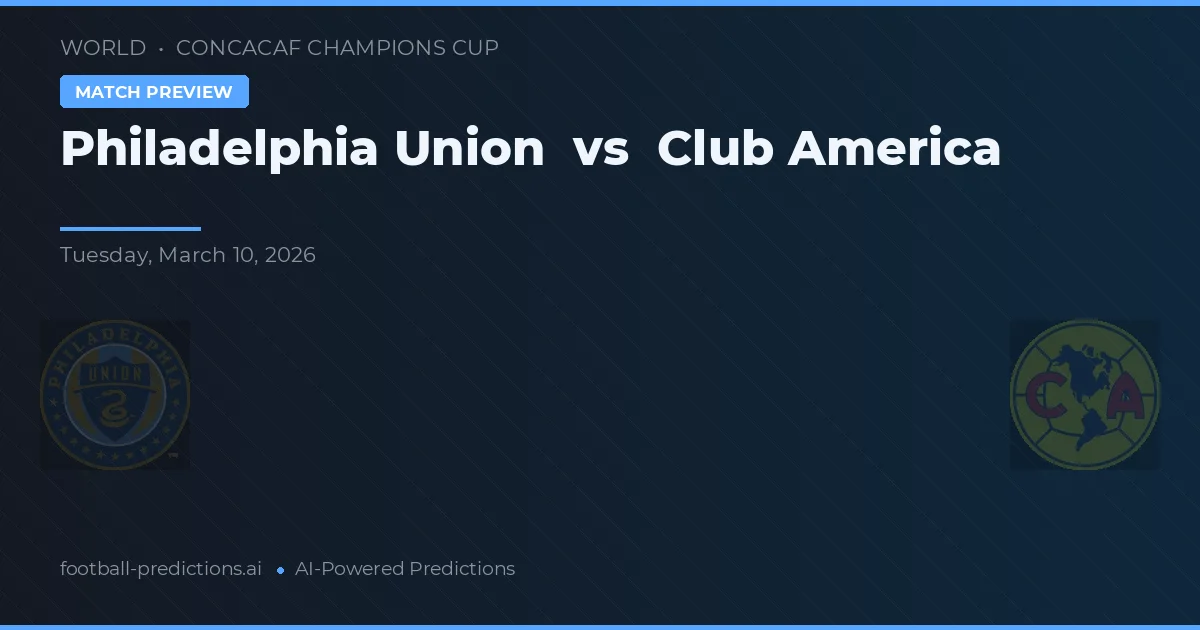 Philadelphia Union vs Club América — prognóstico e prévia do jogo