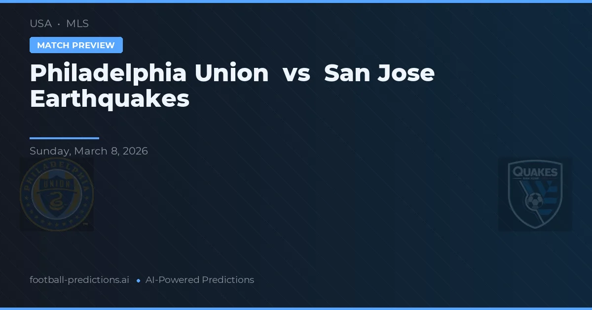Philadelphia Union vs San José Earthquakes — prognóstico e prévia do jogo
