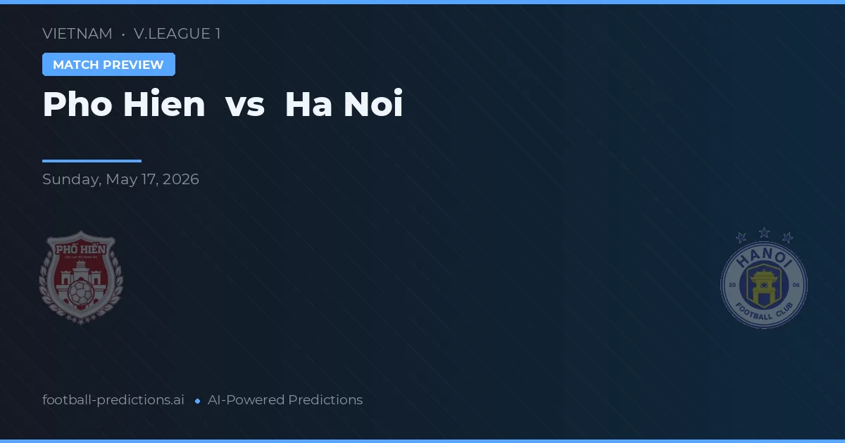 Pho Hien vs Hà Nội — prognóstico e prévia do jogo