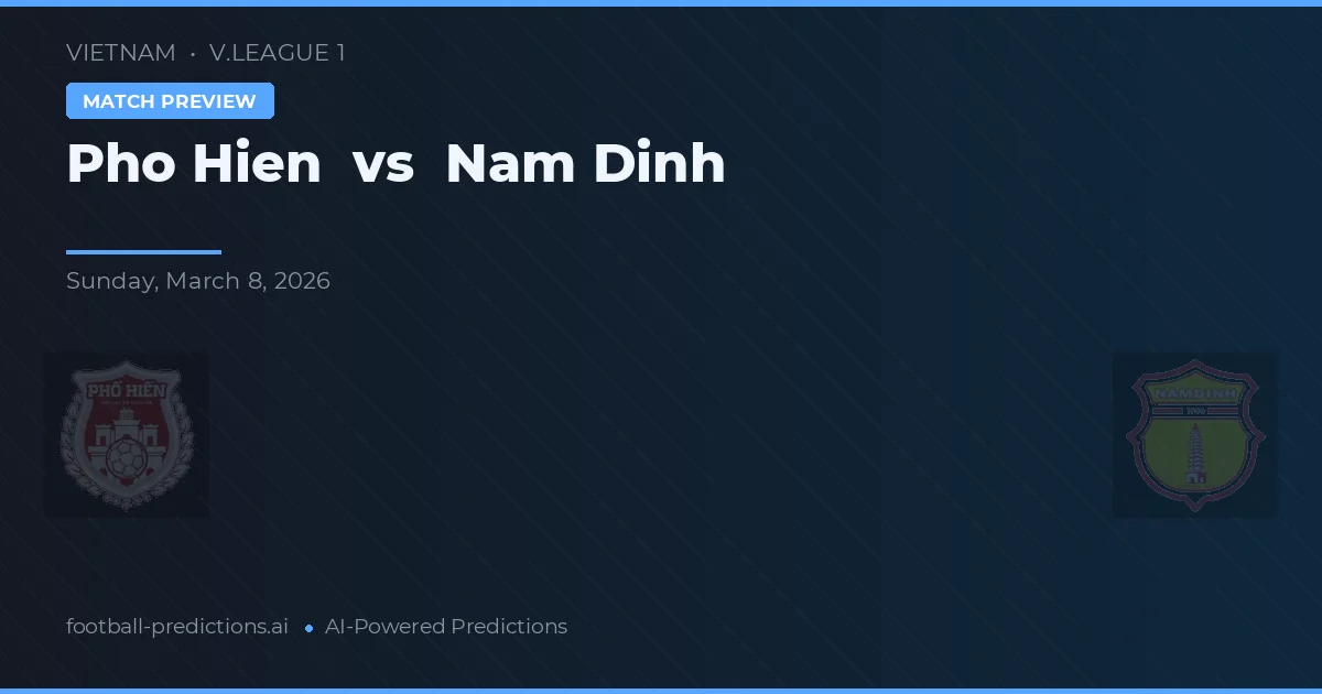 Pho Hien vs Nam Định — prognóstico e prévia do jogo
