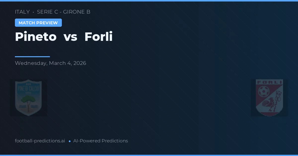 Pineto vs Forlì — prognóstico e prévia do jogo