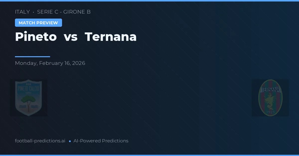 Pineto vs Ternana — prognóstico e prévia do jogo