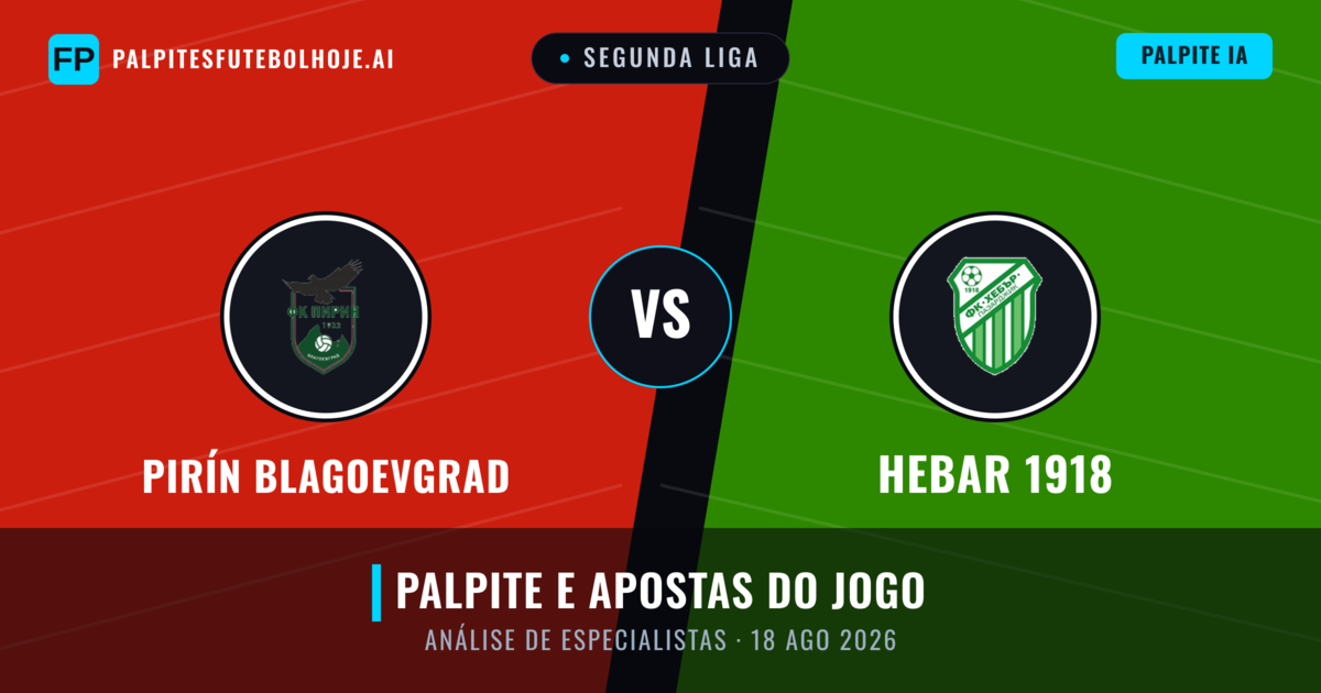 Pirín Blagoevgrad vs Hebar 1918 — prognóstico e prévia do jogo