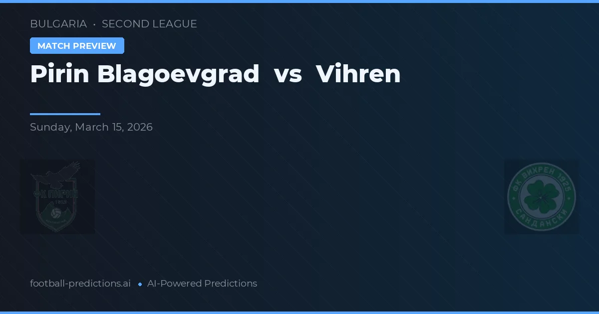 Pirín Blagoevgrad vs Vihren — prognóstico e prévia do jogo