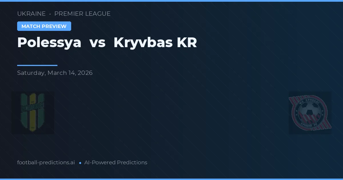 Polessya vs Kryvbas KR — prognóstico e prévia do jogo