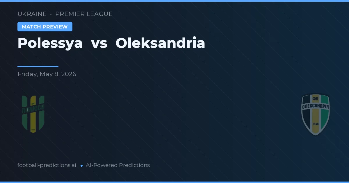 Polessya vs Oleksandria — prognóstico e prévia do jogo