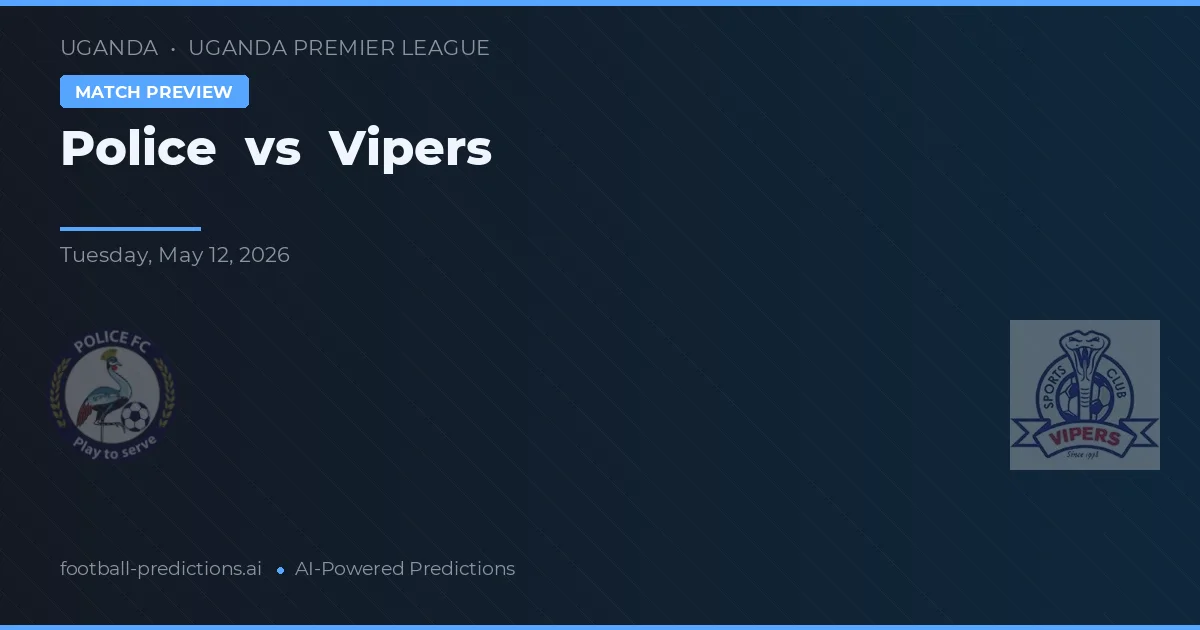 Police vs Vipers — prognóstico e prévia do jogo