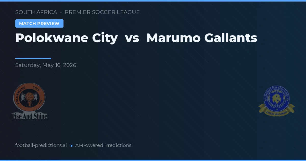 Polokwane City vs Marumo Gallants — prognóstico e prévia do jogo