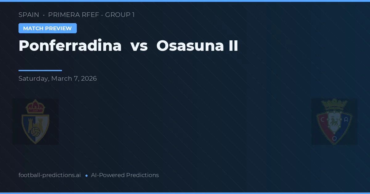 Ponferradina vs Osasuna B — prognóstico e prévia do jogo