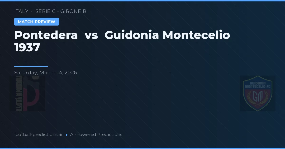 Pontedera vs Guidonia Montecelio 1937 — prognóstico e prévia do jogo