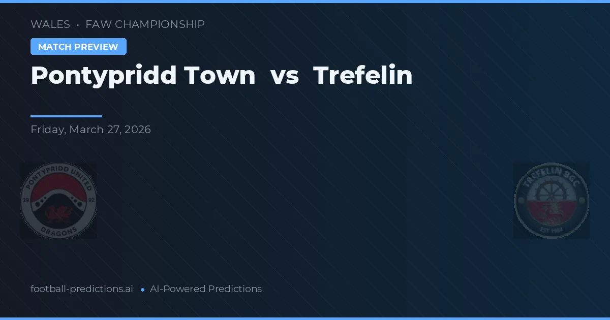 Pontypridd Town vs Trefelin — prognóstico e prévia do jogo