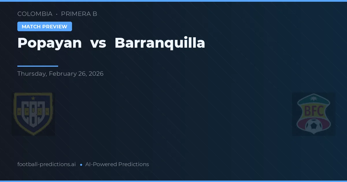 Popayán vs Barranquilla — prognóstico e prévia do jogo