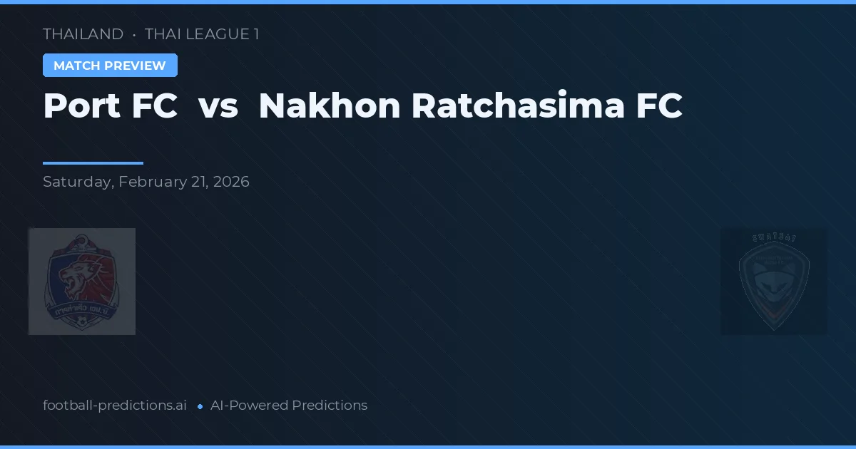 Port FC vs Nakhon Ratchasima FC — prognóstico e prévia do jogo