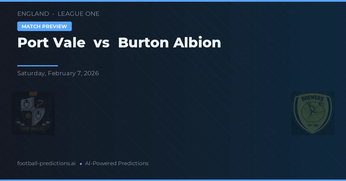 Port Vale vs Burton Albion — prognóstico e prévia do jogo
