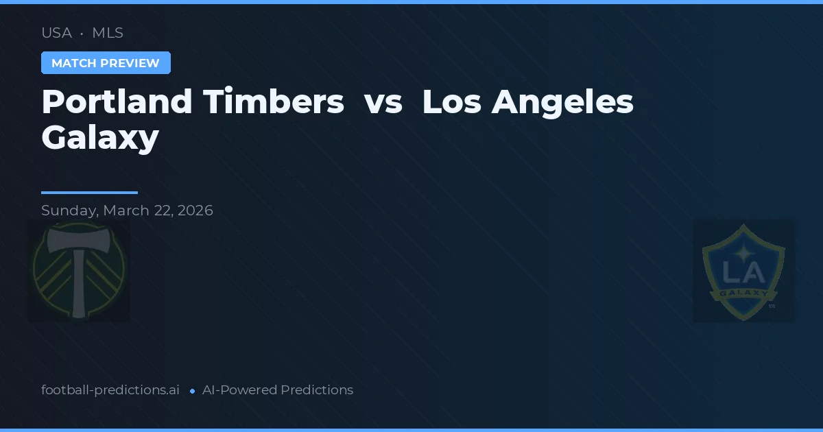 Portland Timbers vs Los Angeles Galaxy — prognóstico e prévia do jogo