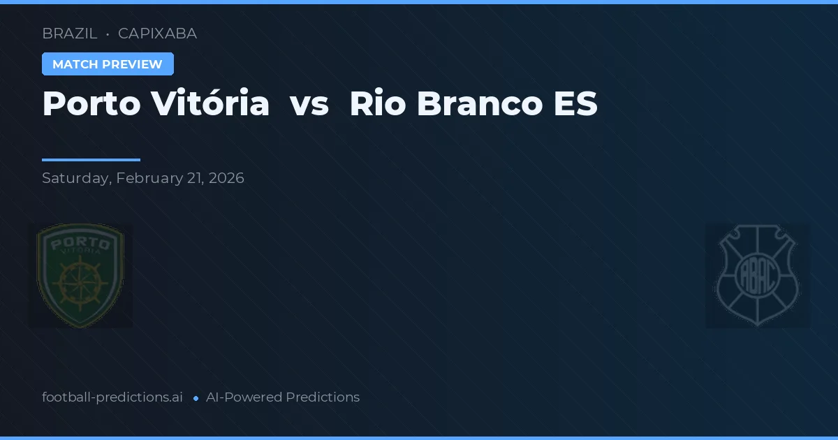 Porto Vitória vs Rio Branco ES — prognóstico e prévia do jogo