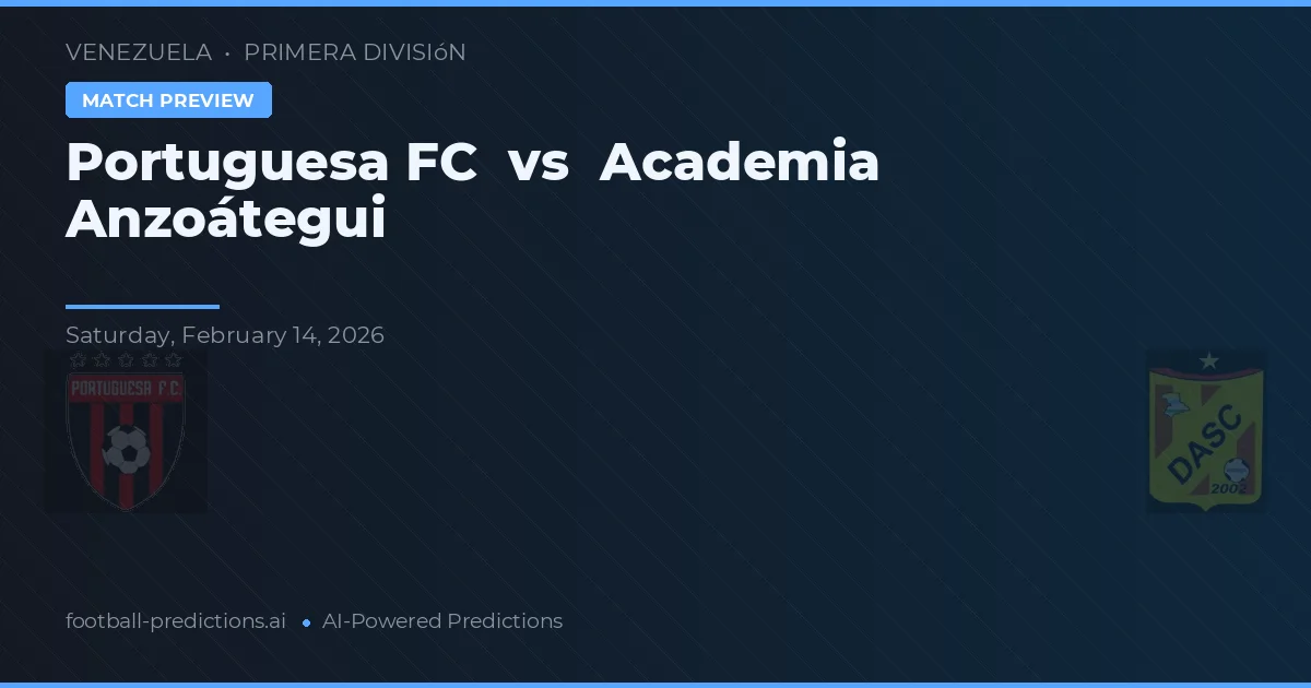Portuguesa FC vs Academia Anzoátegui — prognóstico e prévia do jogo
