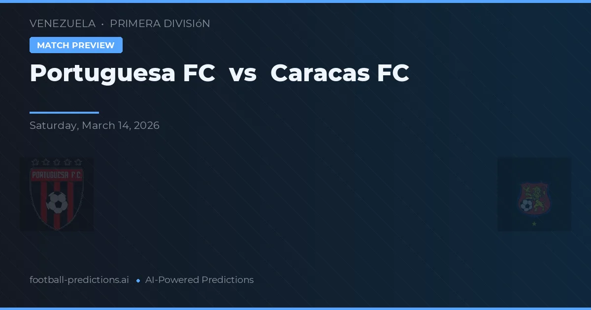 Portuguesa FC vs Caracas FC — prognóstico e prévia do jogo