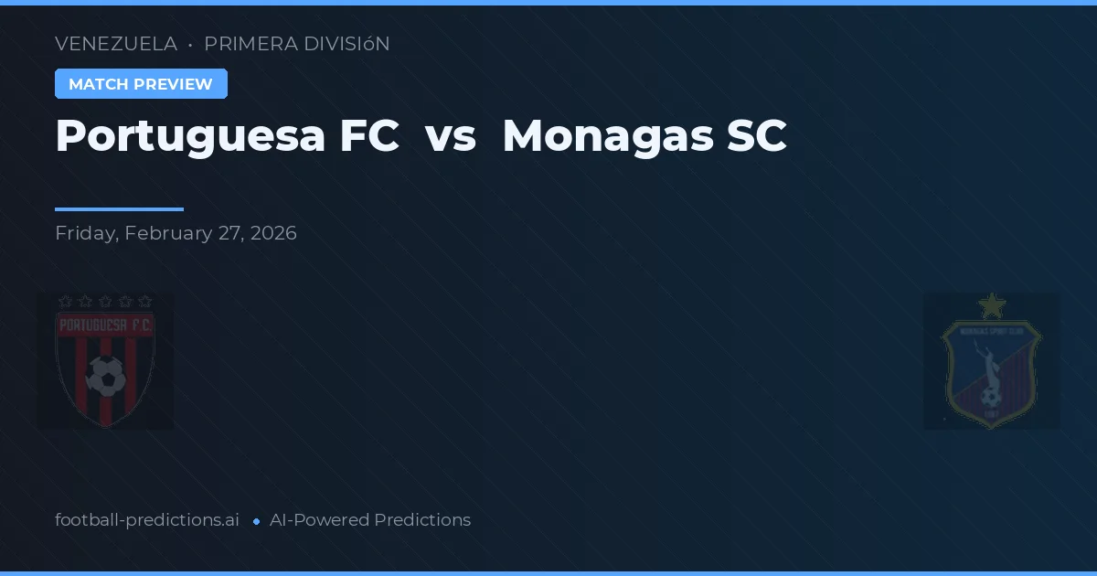 Portuguesa FC vs Monagas SC — prognóstico e prévia do jogo