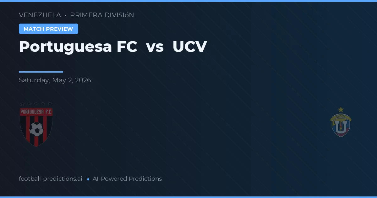 Portuguesa FC vs UCV — prognóstico e prévia do jogo