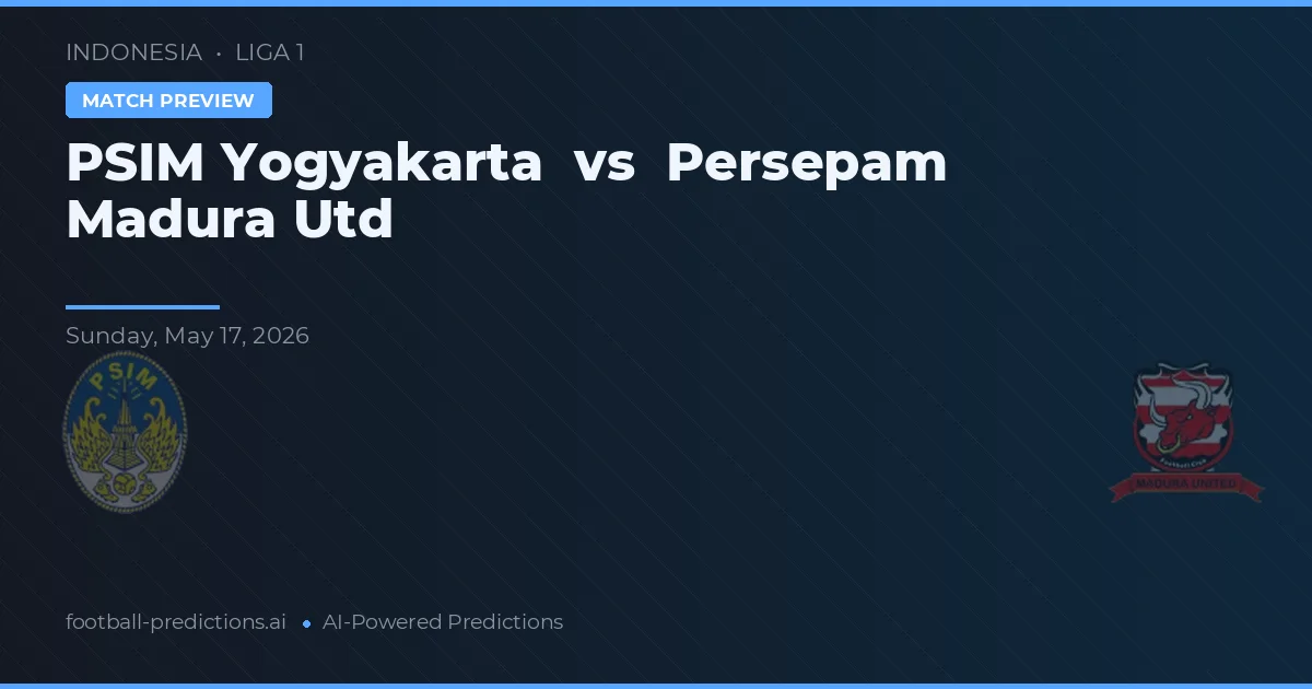 PSIM Yogyakarta vs Persepam Madura Utd — prognóstico e prévia do jogo
