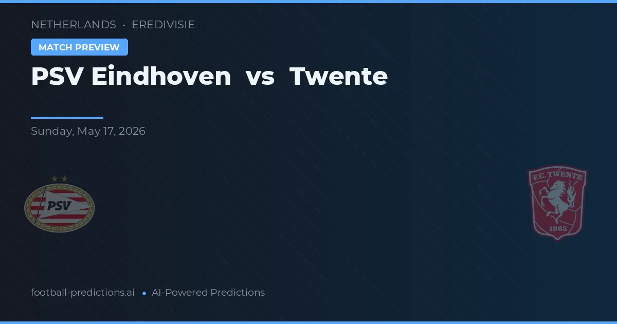 PSV Eindhoven vs FC Twente — prognóstico e prévia do jogo