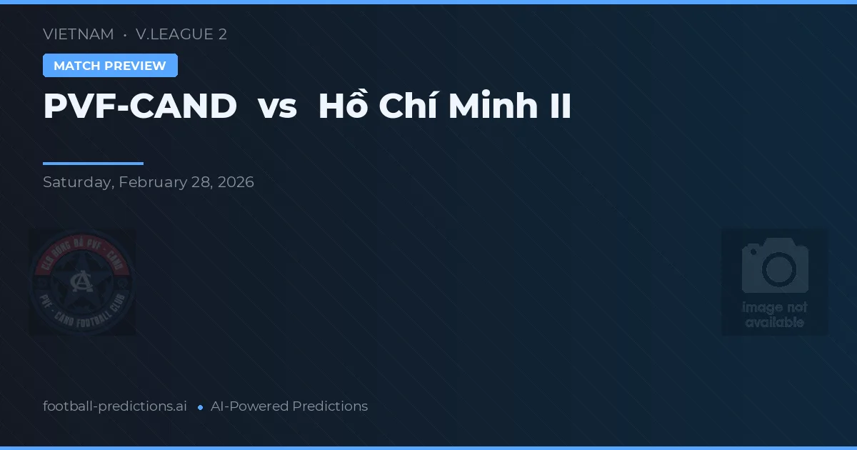 PVF-CAND vs Hồ Chí Minh II — prognóstico e prévia do jogo