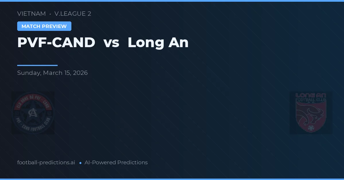 PVF-CAND vs Long An — prognóstico e prévia do jogo